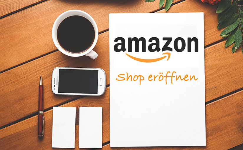 Amazon Shop eröffnen – Ganz einfach in wenigen Schritten!